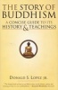 The Story of Buddhism - A Concise Guide to Its History & Teachings (Paperback) - Donald S Lopez Photo