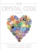 Your Crystal Code - Find Out How to Choose, Interpret and Use Your Personal Crystals (Paperback) - Teresa Moorey Photo