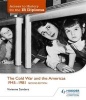 The Access to History for the IB Diploma: The Cold War and the Americas 1945-198 (Paperback, 2nd Revised edition) - Vivienne Sanders Photo