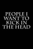 People I Want to Kick in the Head - Blank Lined Journal - 6x9 - Gag Gift (Paperback) - Active Creative Journals Photo