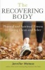 The Recovering Body - Physical and Spiritual Fitness for Living Clean and Sober (Paperback) - Jennifer Matesa Photo