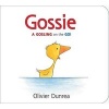 Gossie Padded Board Book (Board book) - Olivier Dunrea Photo