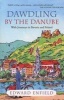 Dawdling by the Danube - With Journeys in Bavaria and Poland (Paperback, New) - Edward Enfield Photo