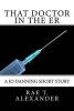 That Doctor in the Er - A Jo Danning Short Story (Paperback) - Rae T Alexander Photo