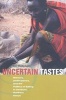 Uncertain Tastes - Memory, Ambivalence, and the Politics of Eating in Samburu, Northern Kenya (Paperback) - Jon D Holtzman Photo