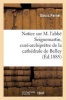 Notice Sur M. L'Abbe Seignemartin, Cure-Archipretre de La Cathedrale de Belley (French, Paperback) - Pernet A Photo