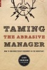 Taming the Abrasive Manager - How to End Unnecessary Roughness in the Workplace (Hardcover) - Laura Crawshaw Photo