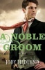 A Noble Groom (Paperback) - Jody Hedlund Photo