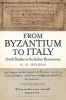 From Byzantium to Italy - Greek Studies in the Italian Renaissance (Paperback, 2nd Revised edition) - NG Wilson Photo