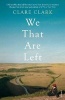 We That are Left (Paperback) - Clare Clark Photo