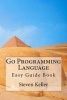 Go Programming Language - Easy Guide Book (Paperback) - Steven Keller Photo