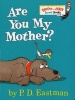 Are You My Mother? (Hardcover, 1st Random House bright and early board books ed) - PD Eastman Photo