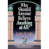 Why Should Anyone Believe Anything at All? (Paperback) - James W Sire Photo