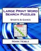 Large Print Word Search Puzzles - Sports & Games (Large print, Paperback, large type edition) - Mark Noble Photo