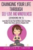 Self Love - Changing Your Life Through Self-Love and Mindfulness (2 Books in 1), Learn How to Love Yourself More, Calm Your Mind, Reduce Your Stress and Live a Happier Life! (Paperback) - Jennifer N Smith Photo