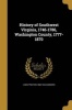 History of Southwest Virginia, 1746-1786, Washington County, 1777-1870 (Paperback) - Lewis Preston 1868 1943 Summers Photo