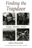 Finding the Trap Door - Essays, Portraits, Travels (Hardcover, New) - Adam Hochschild Photo