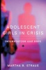 Adolescent Girls in Crisis - Intervention and Hope (Hardcover) - Martha B Straus Photo