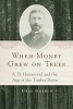 When Money Grew on Trees - A.B. Hammond and the Age of the Timber Baron (Hardcover) - Greg Gordon Photo