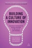 Building a Culture of Innovation - A Practical Framework for Placing Innovation at the Core of Your Business (Paperback) - Cris Beswick Photo