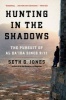 Hunting in the Shadows - The Pursuit of Al Qa'ida Since 9/11 (Paperback) - Seth G Jones Photo