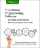 Functional Programming Patterns in Scala and Clojure - Write Lean Programs for the JVM (Paperback) - Michael Bevilacqua Linn Photo