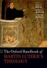 The Oxford Handbook of Martin Luther's Theology (Paperback) - Robert Kolb Photo