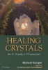 Healing Crystals - The A - Z Guide to 555 Gemstones (Paperback, 2nd) - Michael Gienger Photo