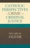 Catholic Perspectives on Crime and Criminal Justice (Hardcover) - Willard M Oliver Photo