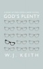 God's plenty - A Study of Hugh Hood's Short Fiction (Paperback) - W J Keith Photo