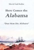 Here Comes The Alabama - "Daar kom die Alabama" (Hardcover) - Edna Bradlow Photo