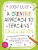 A Creative Approach to Teaching Calculation (Paperback) - Josh Lury Photo