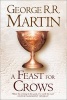 Feast for Crows (a Song of Ice and Fire, Book 4) (Hardcover, Re-issue) - George R R Martin Photo