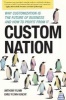 Custom Nation - Why Customization is the Future of Business and How to Profit from it (Paperback, New) - Anthony Flynn Photo