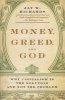 Money, Greed, and God - Why Capitalism is the Solution and Not the Problem (Paperback) - Jay W Richards Photo