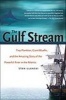 The Gulf Stream - Tiny Plankton, Giant Bluefin and the Amazing Story of the Powerful River in the Atlantic (Paperback) - Stan L Ulanski Photo