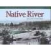 Native River - The Columbia Remembered (Paperback) - William D Layman Photo