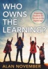 Who Owns the Learning? (Paperback) - Alan November Photo