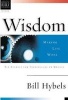 Wisdom - Making Life Work: 6 Studies for Individuals or Groups with Leader's Notes (Hardcover) - Bill Hybels Photo