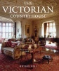 The Victorian Country House - From the Archives of "Country Life" (Hardcover) - Michael Hall Photo