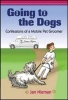 Going to the Dogs - Confessions of a Mobile Pet Groomer (Hardcover) - Jan Nieman Photo