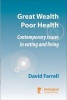 Great Wealth Poor Health - Contemporary Issues in Eating and Living (Paperback) - David Farrell Photo