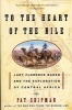 To the Heart of the Nile - Lady Florence Baker and the Exploration of Central Africa (Paperback) - Pat Shipman Photo