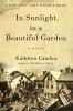 In Sunlight, in a Beautiful Garden (Paperback, 1st Perennial ed) - Kathleen Cambor Photo