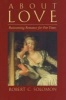 About Love - Reinventing Romance for Our Times (Paperback) - Robert C Solomon Photo