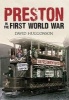 Preston in the First World War (Paperback) - David Huggonson Photo