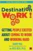 Destination Work! - Getting People Excited About Coming to Work and Working Hard (Paperback) - Harry Paul Photo