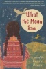 What the Moon Saw (Paperback) - Laura Resau Photo