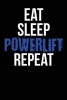 Eat Sleep Powerlift Repeat - Blank Lined Journal - 6x9 - Powerlifter Gift (Paperback) - Passion Imagination Journals Photo