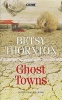 Ghost Towns (Hardcover) - Betsy Thornton Photo